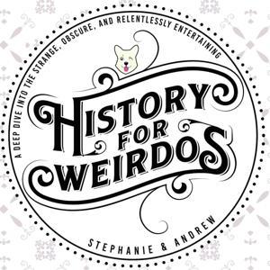 History For Weirdos by Andrew & Stephanie