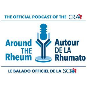 Around the Rheum by Canadian Rheumatology Association