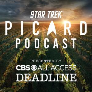 Star Trek Picard Podcast: Presented By CBS All Access and Deadline Hollywood by Deadline Hollywood