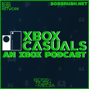 Xbox Casuals - An Xbox Podcast by Boss Rush Media