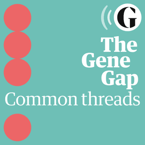 The Gene Gap: Common threads by The Guardian