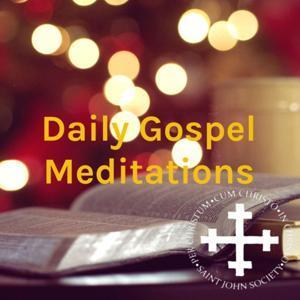 Daily Gospel Meditations - Saint John Society by Fr. Lucas Laborde