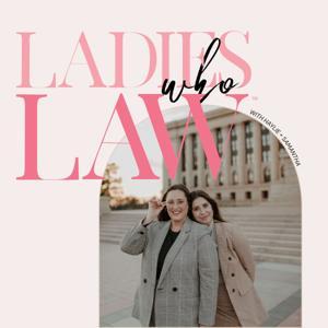 Ladies Who Law by Ladies Who Law ™