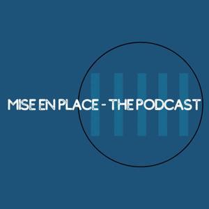 Mise en Place - the Podcast by Robert Belcham of the Chefs Table Society of BC