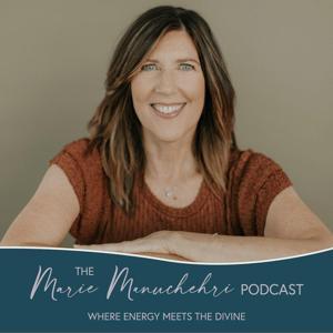 The Marie Manuchehri Podcast by Marie Manuchehri