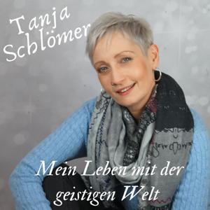 Mein Leben mit der geistigen Welt by Tanja Schlömer