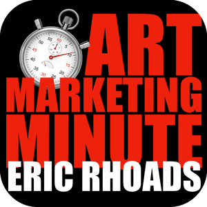 Art Marketing Minute by Eric Rhoads