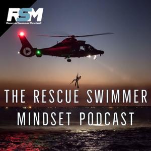 Rescue Swimmer Mindset Podcast by Two Former USCG Rescue Swimmers