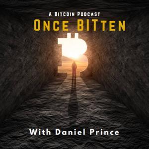 Once Bitten! A Bitcoin Podcast. by Daniel Prince