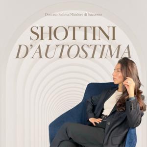 Shottini d'Autostima by Shottini d'Autostima