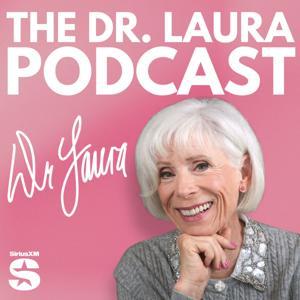 The Dr. Laura Podcast by Dr. Laura Schlessinger & SiriusXM