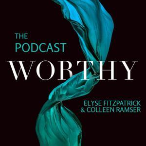 Worthy: Celebrating the Value of Women by Elyse Fitzpatrick, Colleen Ramser