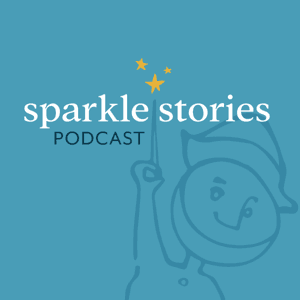 Sparkle Stories Podcast by Sparkle Stories