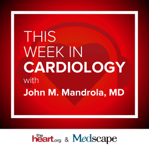 This Week in Cardiology by Medscape