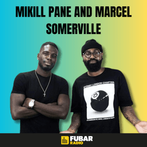 Mikill Pane and Marcel Somerville by Fubar Radio