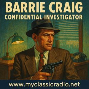 Barrie Craig, Confidential Investigator by Entertainment Radio