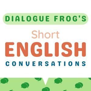 Dialogue Frog | Short English Conversations for Learning English by Dialogue Frog