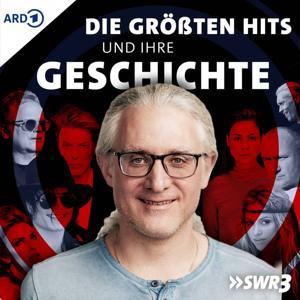 Die größten Hits und ihre Geschichte by SWR3, Matthias Kugler, Benedikt Wiehle