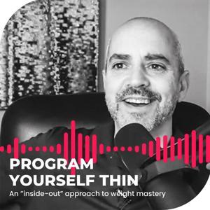 Program Yourself Thin Podcast by Jim Katsoulis
