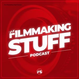The Filmmaking Stuff Podcast by Filmmaking Stuff