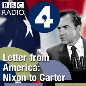 Letter from America by Alistair Cooke: From Nixon to Carter (1969-1980) by BBC Radio 4
