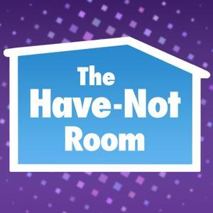 The Have Not Room: A Big Brother 27 Podcast by Wicked Good Everything