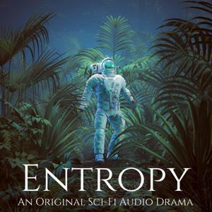 Entropy: An Original Sci-Fi Audio Drama by David Ortiz