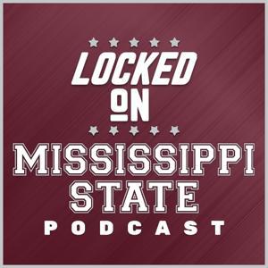 Locked On Mississippi State - Daily Podcast On Mississippi State Bulldogs Athletics by Locked On Podcast Network