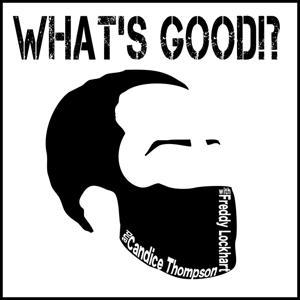 What's Good!? with Freddy Lockhart by Toad Hop Network