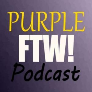 Purple FTW! Podcast by Purple FTW! Podcast