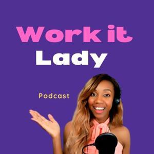 WORK IT LADY PODCAST- JOIN US! by Clari