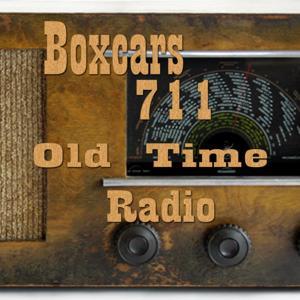 Boxcars711 Old Time Radio by Bob Camardella