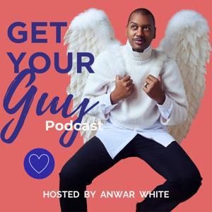 Get Your Guy Coaching Podcast by Anwar White