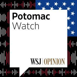 WSJ Opinion: Potomac Watch by Paul Gigot, The Wall Street Journal
