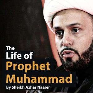 The Life of Prophet Muhammad - by Sheikh Azhar Nasser by Why Quran?