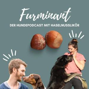 Furminant - Der Hundepodcast mit Haselnusslikör. by Alexander Schillack, Johanna Spahr