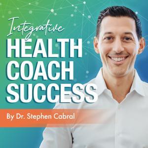 Health Coach Success by Dr.Stephen Cabral