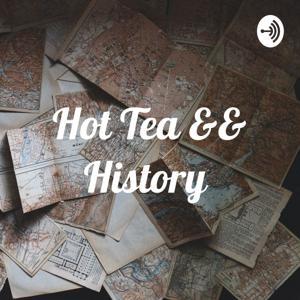 Hot Tea && History by Courtney Carr