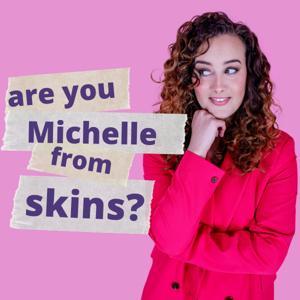 Are You Michelle from Skins? by The Tape Agency
