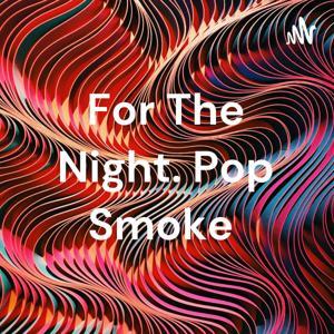 For The Night. Pop Smoke by Eva Pomares