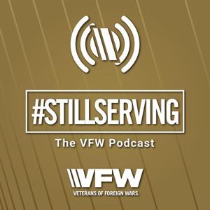#StillServing: The VFW Podcast by The Veterans of Foreign Wars