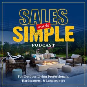 Sales made Simple for Outdoor Living Pros, Landscapers and Hardscapers (formerly Outerspaces) by Joshua Gillow
