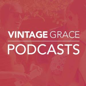 Vintage Grace's Podcast by Vintage Grace