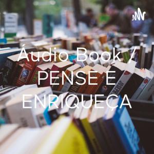 Áudio Book / PENSE E ENRIQUEÇA by Edielton Monteiro Borges