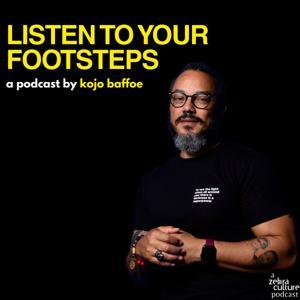 Listen To Your Footsteps by Kojo Baffoe | Zebra Culture