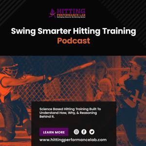 Swing Smarter Hitting Training Podcast | ⭐Hitting Performance Lab⭐ by Joey Myers
