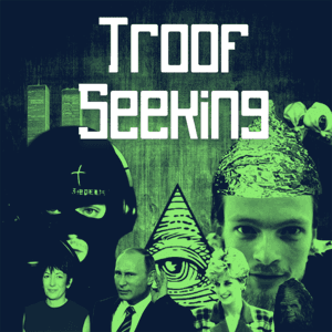 Troof Seeking by Jimmy Budd & Jack Devaney AKA WorldAroundEwe