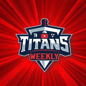 Tennessee Titans Weekly Podcast by Tennessee Titans Weekly