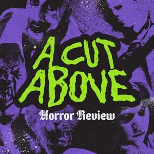A Cut Above: Horror Review by A Cut Above: Horror Review