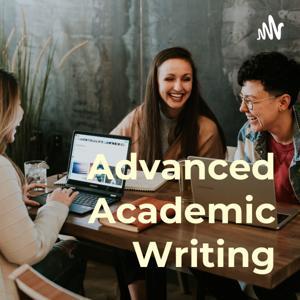 Advanced Academic Writing: Tips and Ideas by Erik Piece